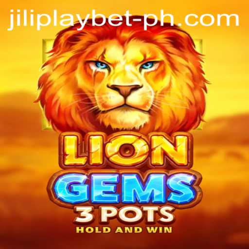 Discovering the Excitement of LionGems3pots with Jiliplay Bet