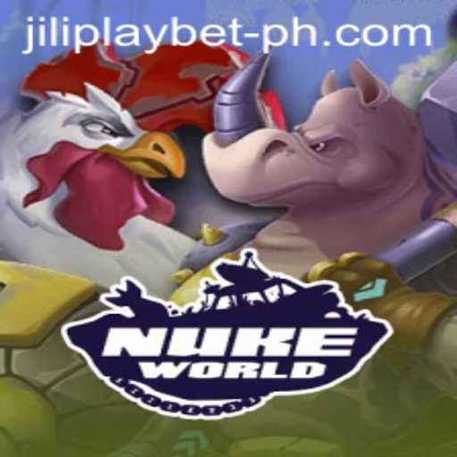 Exploring the Dynamic World of NukeWorld and the Exciting Jiliplay Bet