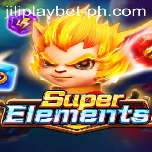 Exploring SuperElements: The Thrilling World of Jiliplay Bet